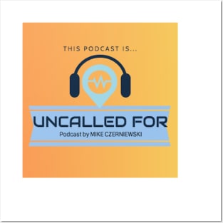 This Podcast Is... Uncalled For Logo Posters and Art